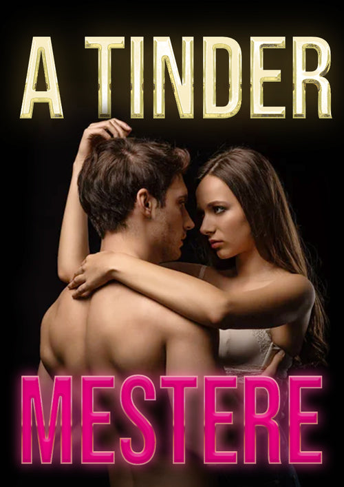 A TINDER MESTERE
